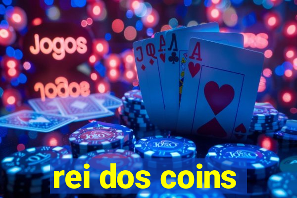 rei dos coins